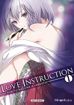 Love Instruction T01, How to become a seductor (9782302041080-front-cover)