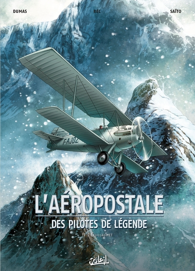L'Aéropostale - Des Pilotes de légende T01, Guillaumet (9782302024953-front-cover)