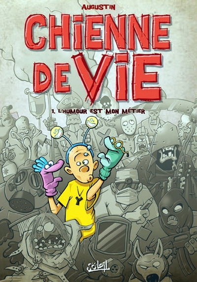 Chienne de vie T01, L'Humour est mon métier (9782302023406-front-cover)