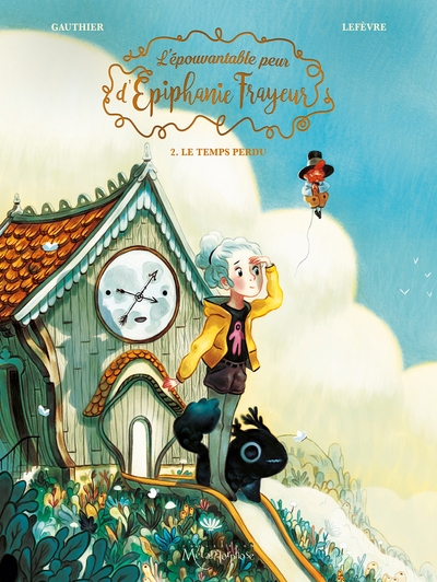 L'Épouvantable peur d'Épiphanie Frayeur T02, Le Temps perdu (9782302089730-front-cover)