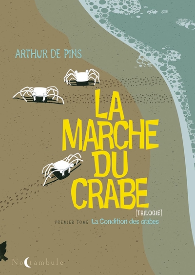La Marche du crabe T01, La Condition des crabes (9782302012660-front-cover)