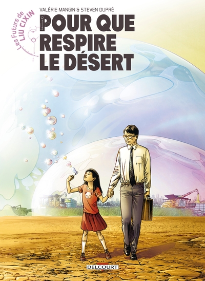 Les Futurs de Liu Cixin - Pour que respire le désert (9782302092761-front-cover)