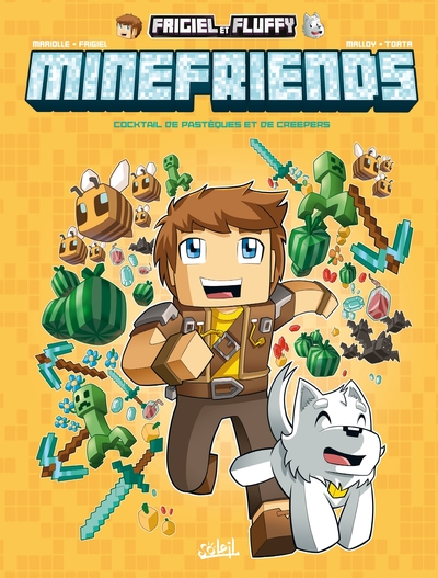 Frigiel et Fluffy : Minefriends T01, Cocktail de pastèques et de Creepers (9782302099425-front-cover)