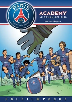 Paris Saint-Germain Academy - Matchs décisifs (9782302061804-front-cover)