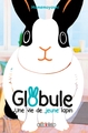 Globule T02, Une vie de jeune lapin (9782302075603-front-cover)