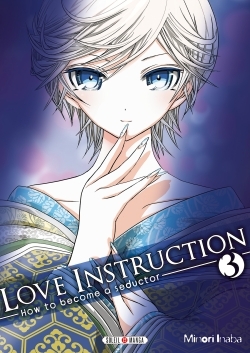Love Instruction T03, How to become a seductor (9782302045071-front-cover)