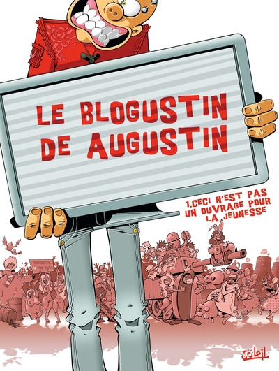 Le Blogustin de Augustin T01, Ceci n'est pas ouvrage pour la jeunesse (9782302004986-front-cover)