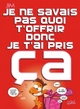 Je ne savais pas quoi t'offrir donc je t'ai pris ça (9782302058422-front-cover)