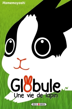 Globule T01, Une vie de lapin (9782302043749-front-cover)