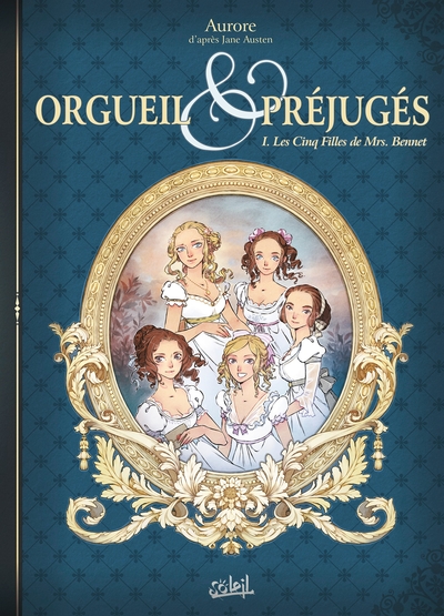 Orgueil et Préjugés T01, Les Cinq Filles de Mrs Bennet (9782302077461-front-cover)