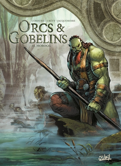 Les Terres d'Arran - Orcs et Gobelins T16, Morogg (9782302097049-front-cover)