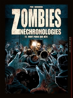 Zombies néchronologies T02, Mort parce que bête (9782302046573-front-cover)