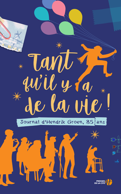 Tant qu'il y a de la vie ! - Journal d'Hendrik Groen, 85 ans (9782258146730-front-cover)