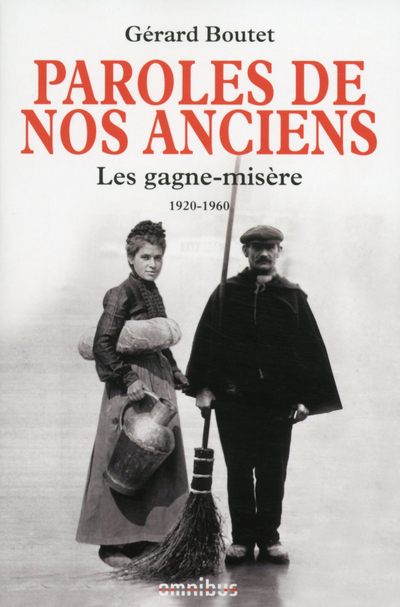 Paroles de nos anciens les gagne-misère, 1920-1960 (9782258103658-front-cover)