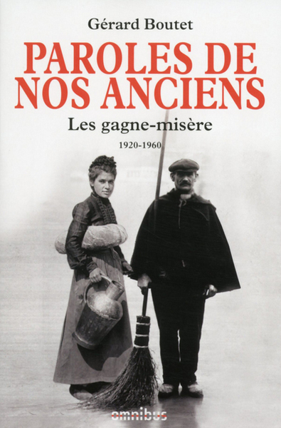 Paroles de nos anciens les gagne-misère, 1920-1960 (9782258103658-front-cover)