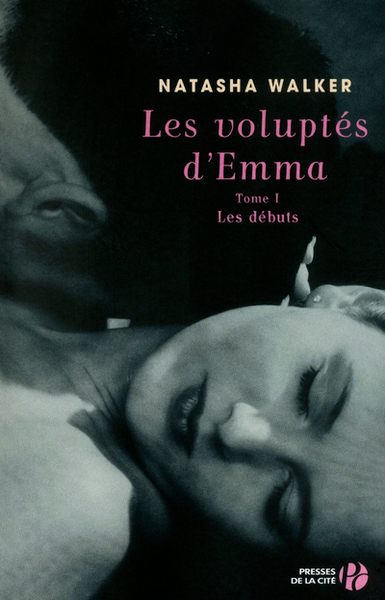 Les Voluptés d'Emma tome 1 - Les débuts (9782258102484-front-cover)