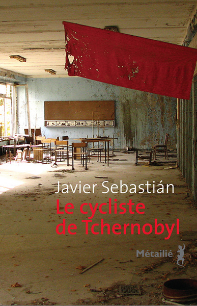 Le Cycliste de Tchernobyl (9782864249375-front-cover)