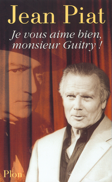 Je vous aime bien, monsieur Guitry ! (9782259195652-front-cover)