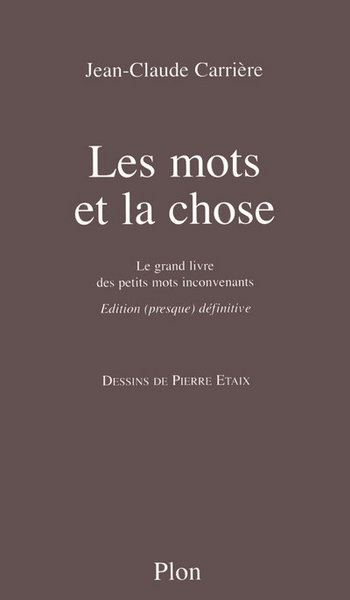 Les mots et la chose - Le grand livre des petits mots inconvenants (9782259198080-front-cover)