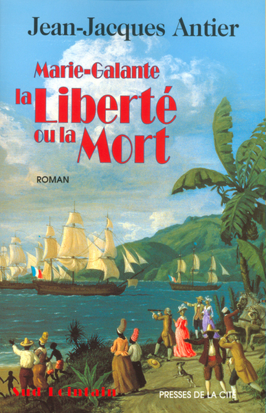Marie-Galante la liberté ou la mort (9782258054523-front-cover)