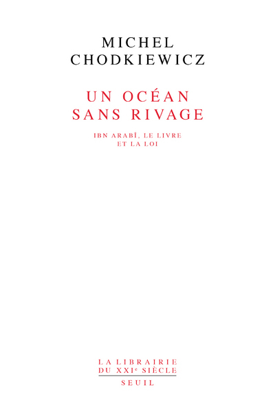 Un océan sans rivage. Ibn Arabî, le Livre et la Loi (9782020132176-front-cover)