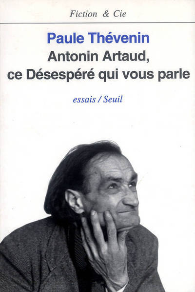 Antonin Artaud, ce désespéré qui vous parle (9782020128452-front-cover)