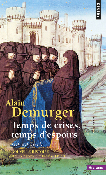 Temps de crises, temps d'espoirs  (Nouvelle histoire de la France médiévale ), XIVe-XVe siècle (9782020122214-front-cover)