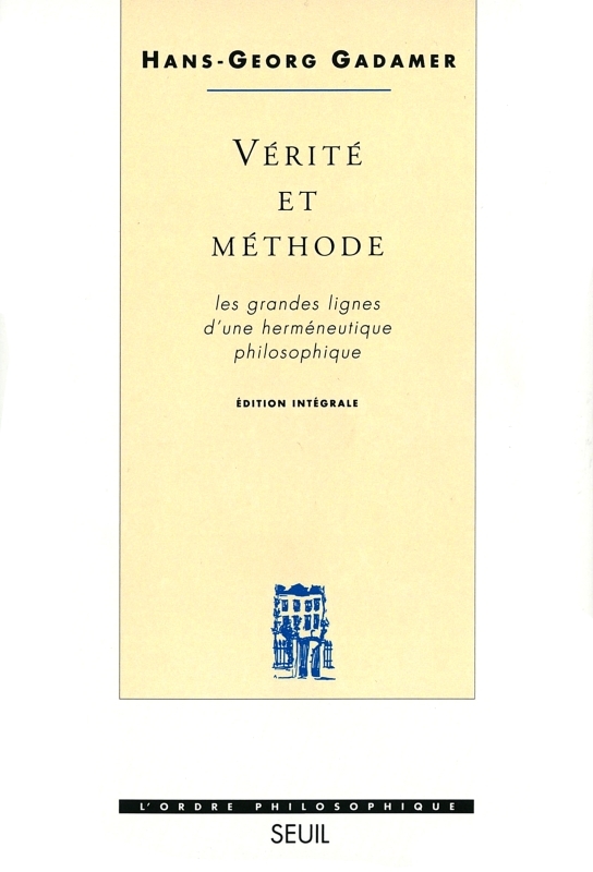 Vérité et Méthode. Les grandes lignes d'une herméneutique philosophique (9782020194020-front-cover)