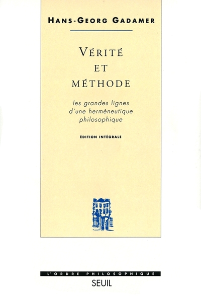 Vérité et Méthode. Les grandes lignes d'une herméneutique philosophique (9782020194020-front-cover)