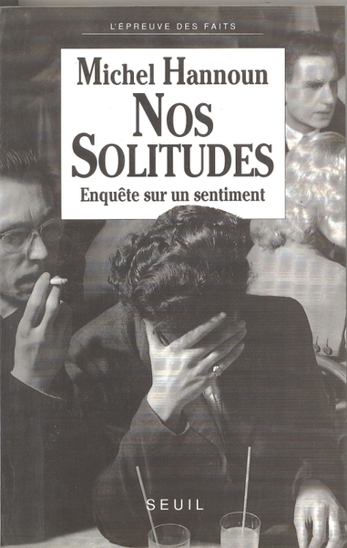 Nos solitudes. Enquête sur un sentiment (9782020130905-front-cover)