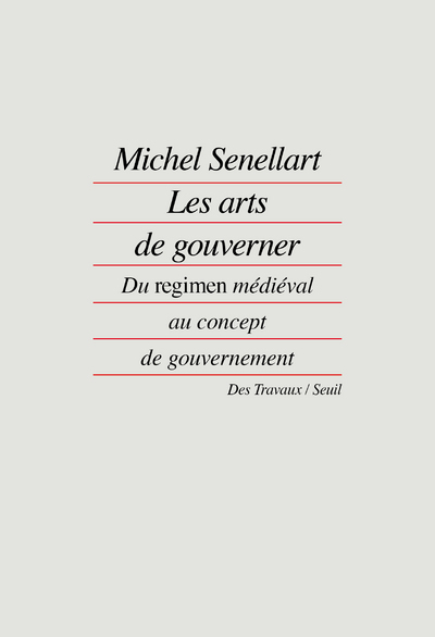 Les Arts de gouverner, "Du ""regimen"" médiéval au concept de gouvernement" (9782020122320-front-cover)