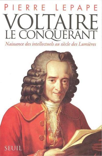 Voltaire le Conquérant. Naissance des intellectuels au siècle des Lumières (9782020189651-front-cover)