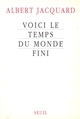 Voici le temps du monde fini (9782020130820-front-cover)