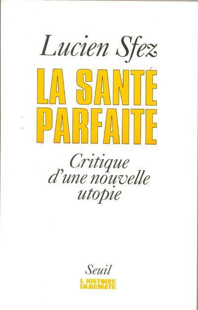 La Santé parfaite. Critique d'une nouvelle utopie (9782020153836-front-cover)