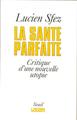 La Santé parfaite. Critique d'une nouvelle utopie (9782020153836-front-cover)