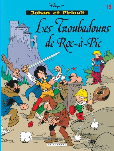 Johan & Pirlouit (Lombard) - Tome 15 - Troubadours de Roc-à-Pic (Les) (9782803611621-front-cover)