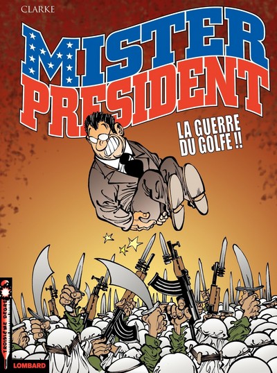 Mister President - Tome 4 - La Guerre du Golfe (9782803623716-front-cover)