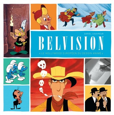 "Monographie BELVISION  - Monographie Belvision - ""Le Hollywood européen du dessin animé""" (9782803631216-front-cover)