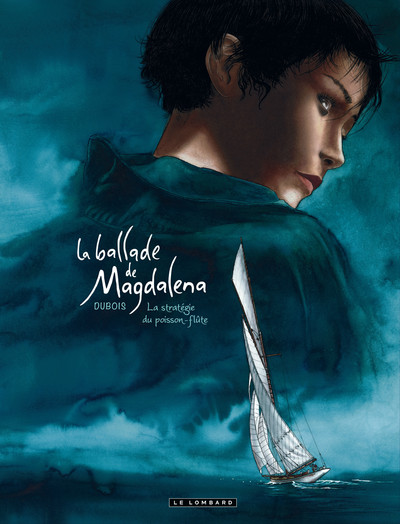 La Ballade de Magdalena - Tome 1 - La Stratégie du poisson flûte (9782803630981-front-cover)