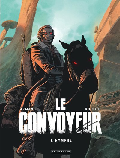 Le Convoyeur - Tome 1 - Nymphe (9782803675753-front-cover)