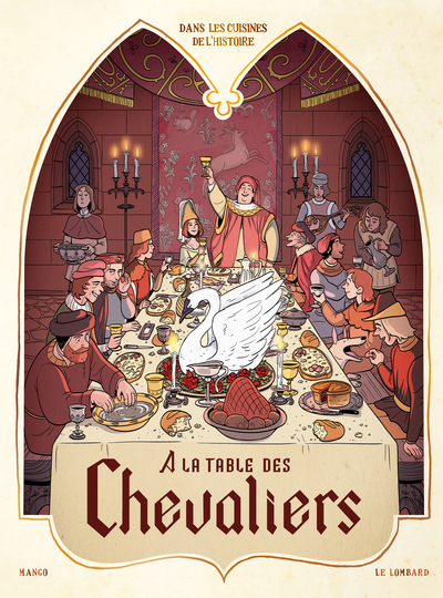 Dans les Cuisines de l'Histoire - Tome 1 - À la table des chevaliers (version normale) (9782803636365-front-cover)