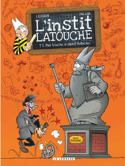 L'instit' Latouche - Tome 3 - Pas touche à saint Potache (9782803634163-front-cover)