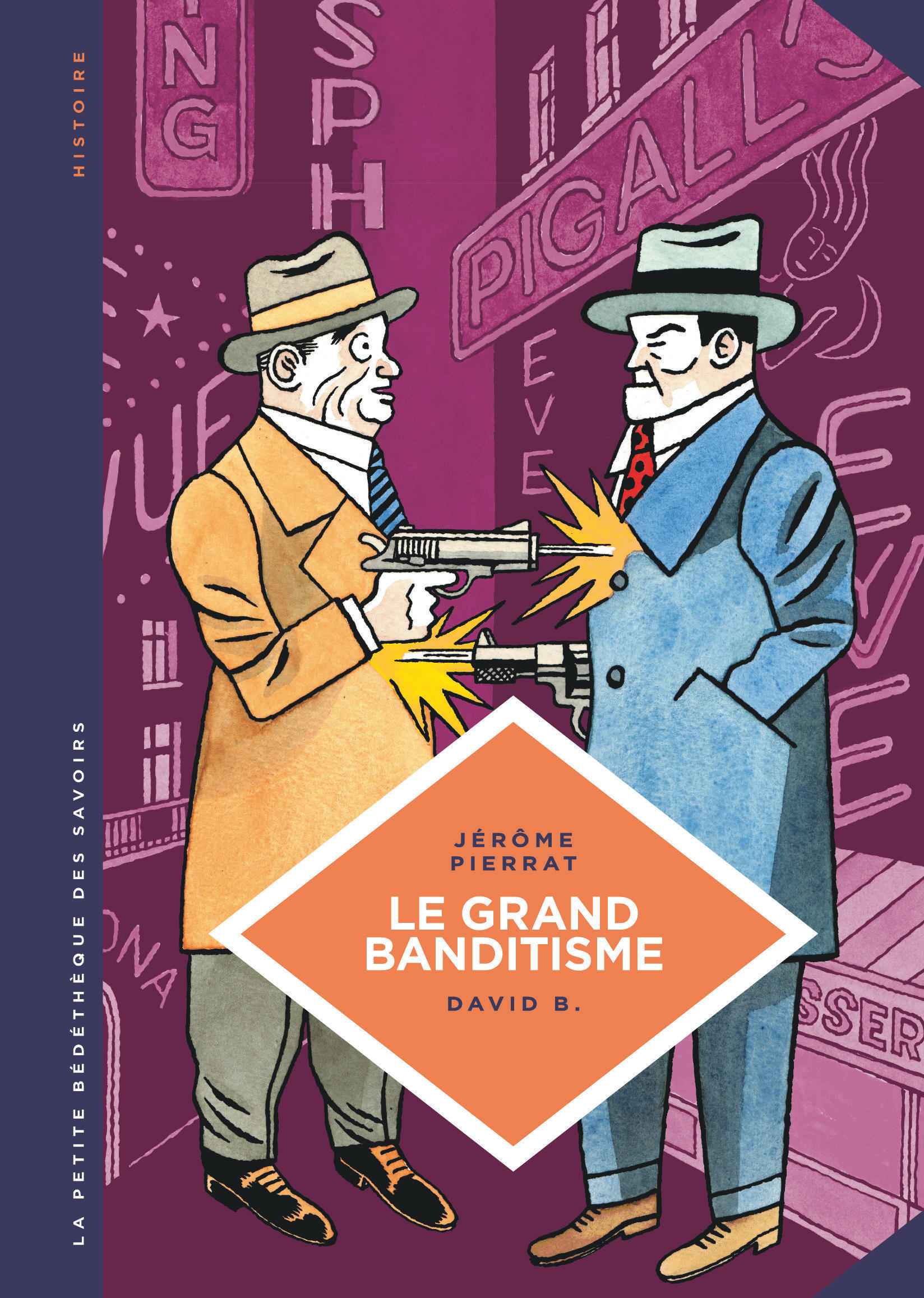 La petite Bédéthèque des Savoirs - Tome 25 - Le Grand banditisme. Une histoire de la pègre française (9782803671618-front-cover)