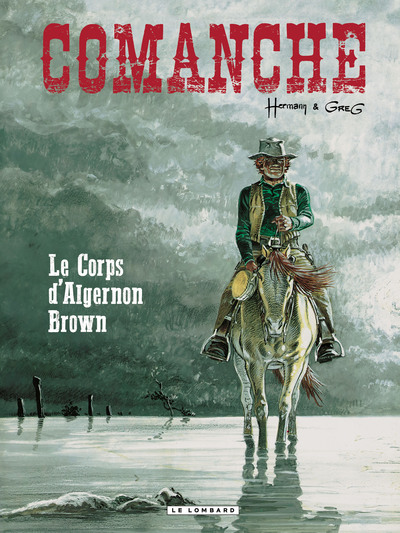 Comanche - Tome 10 - Le Corps d'Algernon Brown (9782803671229-front-cover)