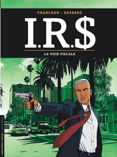 I.R.S - Tome 1 - La Voie fiscale (9782803613960-front-cover)