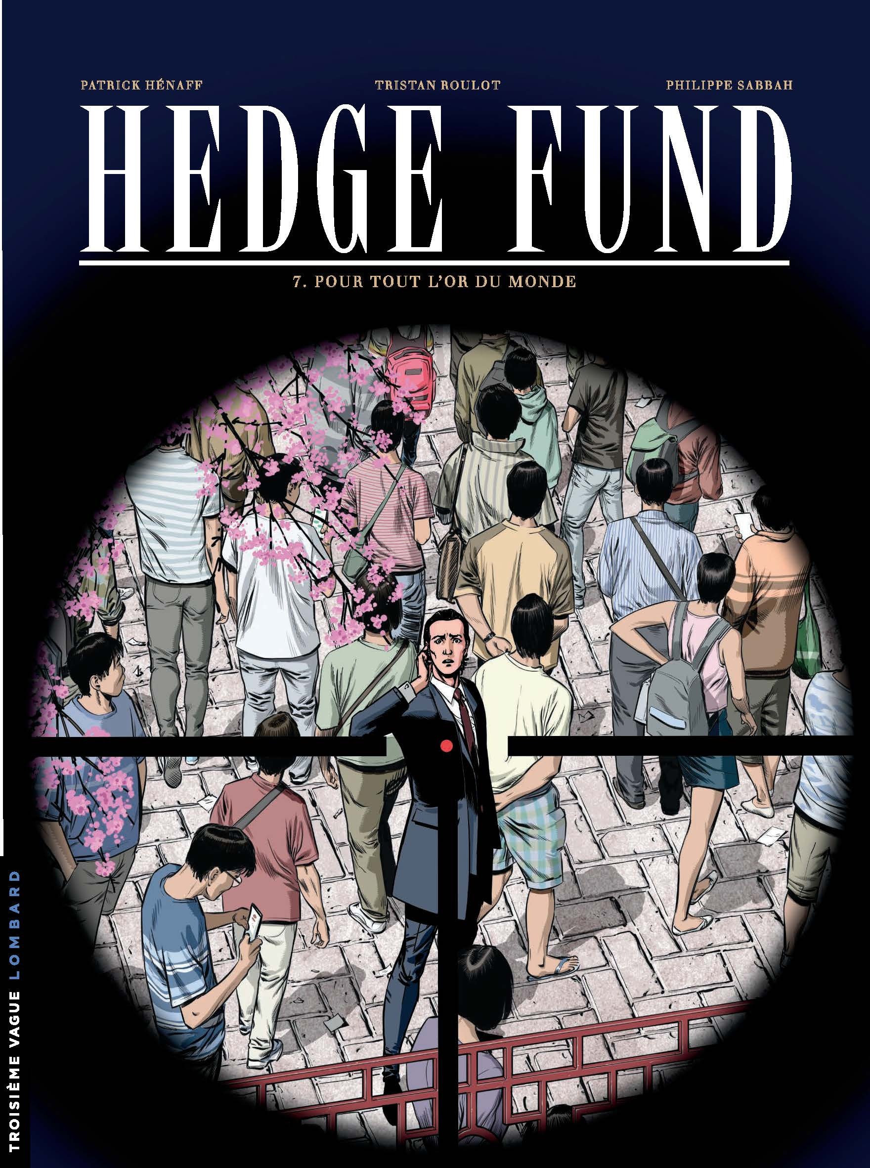 Hedge Fund - Tome 7 - Pour tout l'or du monde (9782803676927-front-cover)