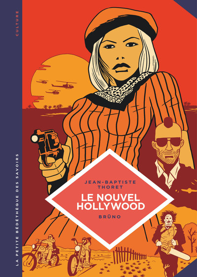 La petite Bédéthèque des Savoirs - Tome 7 - Le Nouvel Hollywood. D'Easy Rider à Apocalypse now. (9782803636945-front-cover)