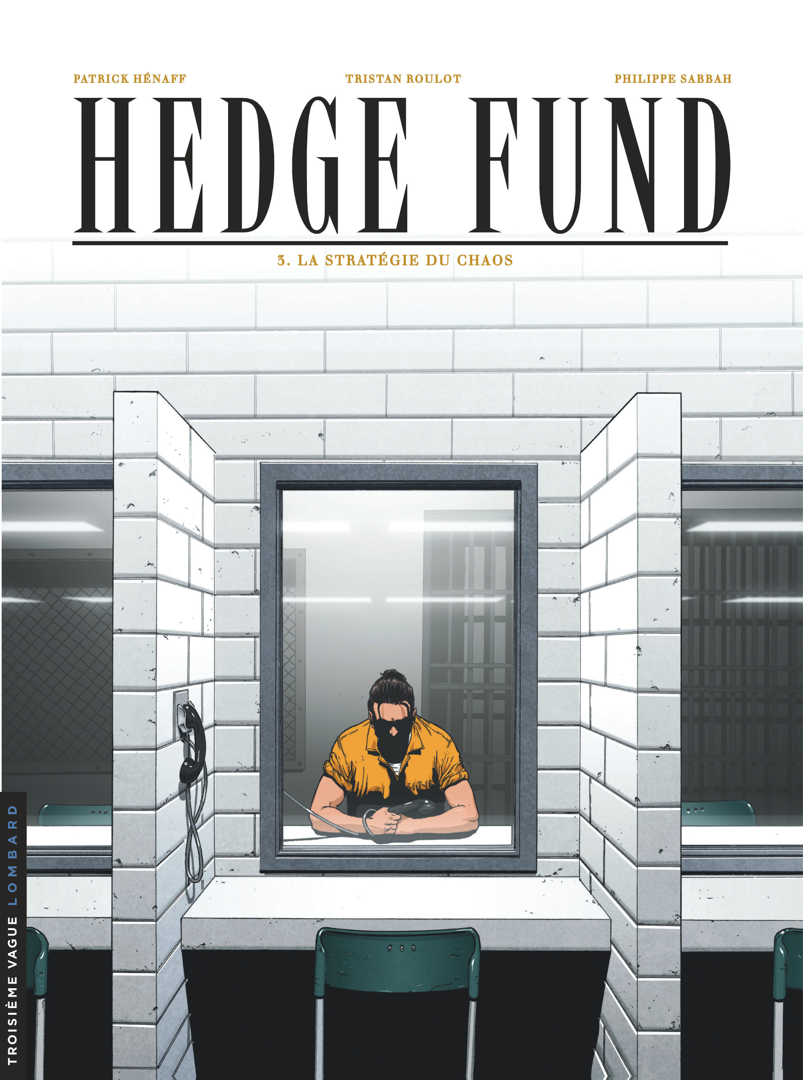 Hedge Fund - Tome 3 - La Stratégie du chaos (9782803634545-front-cover)