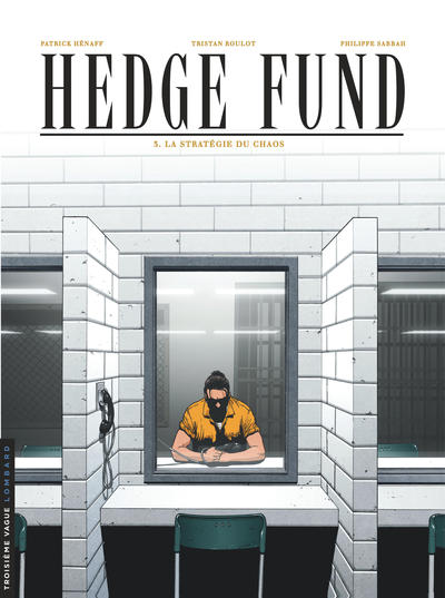 Hedge Fund - Tome 3 - La Stratégie du chaos (9782803634545-front-cover)