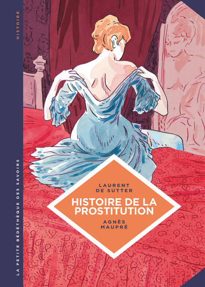 La petite Bédéthèque des Savoirs - Tome 10 - Histoire de la prostitution. De Babylone à nos jours. (9782803637423-front-cover)